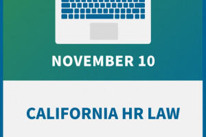 California HR Law: New Laws, New Rules for Employers