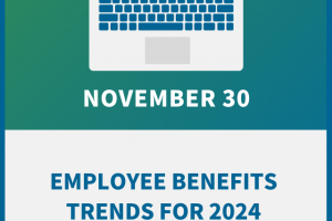 Employee Benefits Trends for 2024