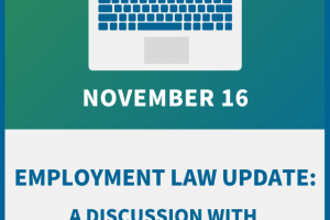 Employment Law Update: A Discussion with LEAP 2024 Speakers