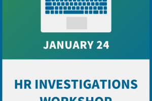 HR Investigations Workshop: A Guide to Legal & Effective Inquiries