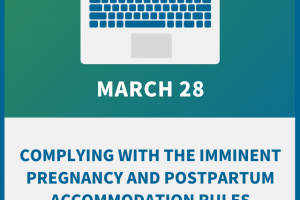 Complying with the Imminent Pregnancy and Postpartum Accommodation Rules