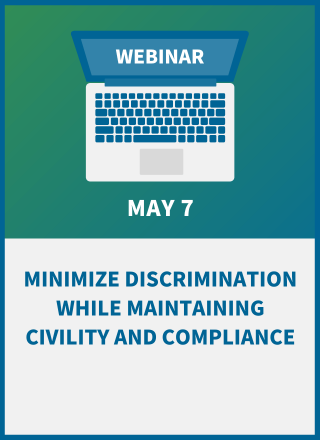 Minimize Discrimination While Maintaining Civility and Compliance