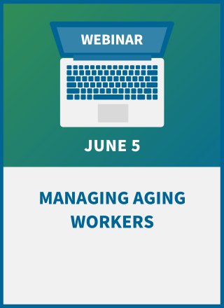 Managing Aging Workers While Preventing Discrimination