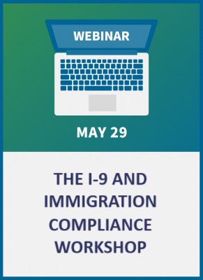 The I-9 and Immigration Compliance Workshop