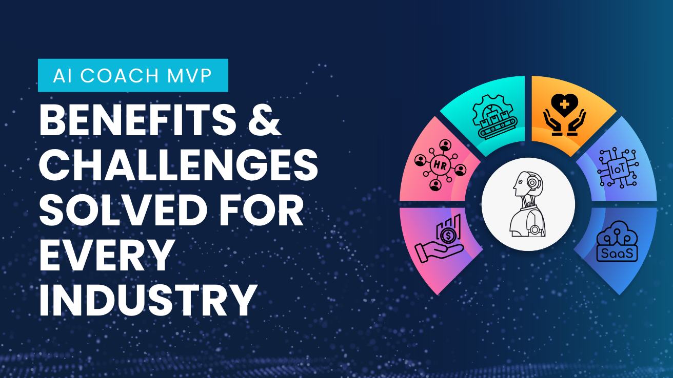 AI Coach MVP: Benefits & Challenges Solved for Every Industry