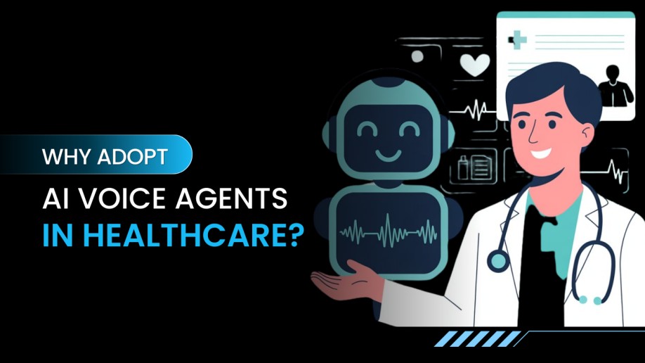 Why Adopt AI Voice Agents in Healthcare?