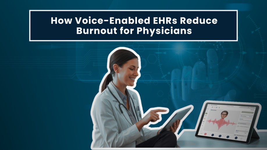 How Voice-Enabled EHRs Reduce Burnout for Physicians