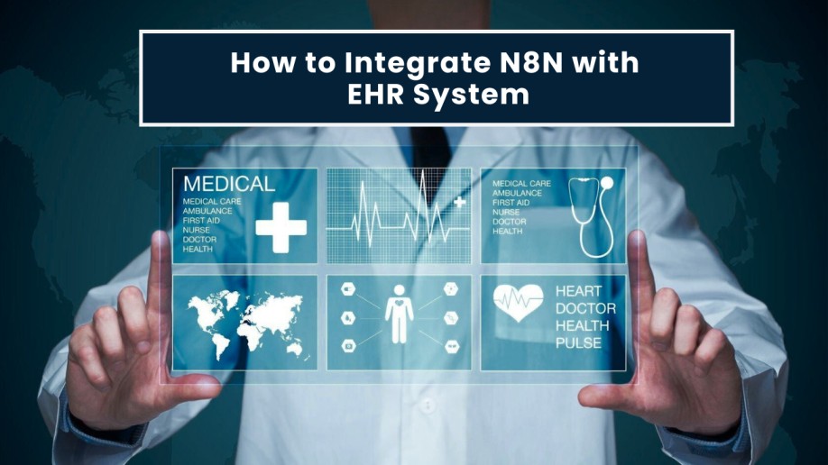How to Integrate N8N with EHR System: Step-by-Step Guide