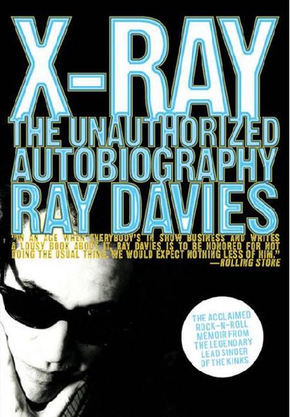 X-Ray: The Unauthorized Autobiography by Ray Davies