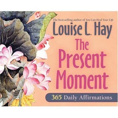 The Present Moment: 365 Daily Affirmations