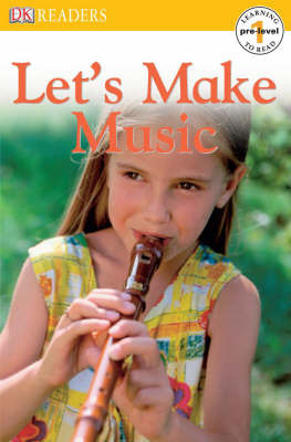 Let's Make Music DK Readers Pre-level 1