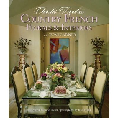 Country French Florals And Interiors By Charles Faudree