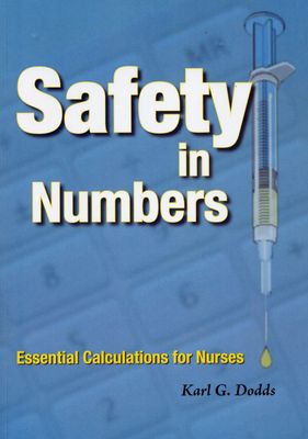 Safety in Numbers: Essential Calculations for Nurses