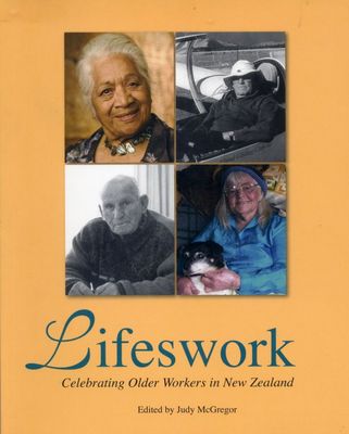 Lifeswork : Celebrating Older Workers in New Zealand
