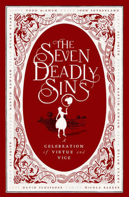 The Seven Deadly Sins: A Celebration of Virtue and Vice