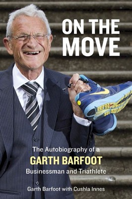 On the Move The Autobiography of Garth Barfoot