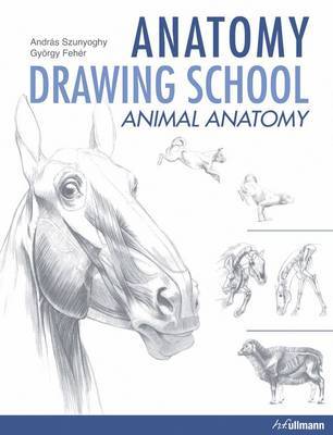 Animal Anatomy (Anatomy Drawing School #2) Animal Anatomy (Anatomy Drawing School #2)