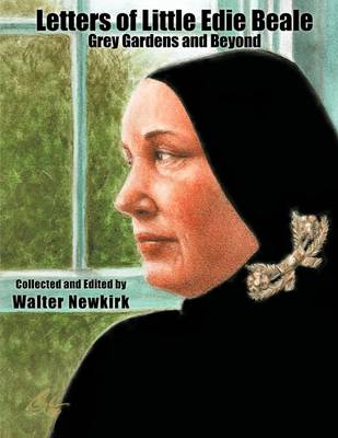 Letters Of Little Edie Beale Grey Gardens And Beyond By Walter