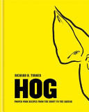 Hog Proper Pork Recipes from the Snout to the Squeak