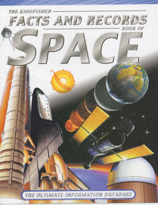 The Kingfisher Facts and Records Book of Space