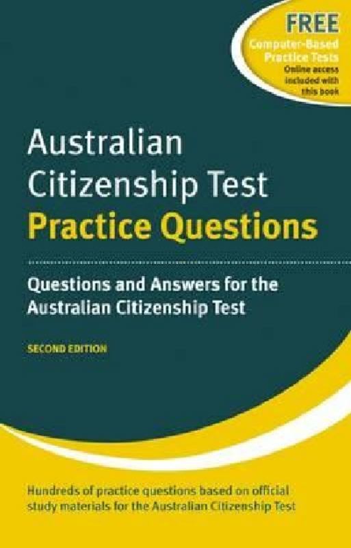 Australian Citizenship Test: Practice Questions: Questions Answers for the Citizenship Test