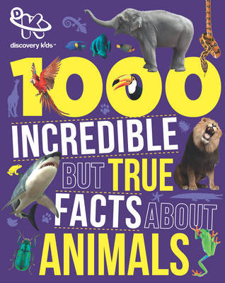 Discovery Kids 1000 Incredible but True Facts About Animals