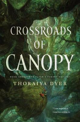 Crossroads of Canopy: Book One in the Titan's Forest Trilogy