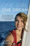 One Girl, One Dream: The Incredible Story of the Youngest Ever Solo Circumnavigation of the World