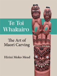 Te Toi Whakairo: The Art Of Maori Carving