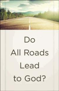 Do All Roads Lead to God?