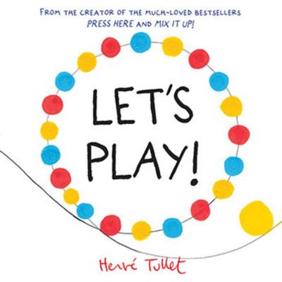 Press Here The Game Herve Tullet Creativity Visual Imagination