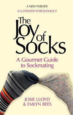 The Joy Of Socks: A Guide To Really Great Socks: A Parody