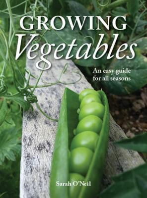 The Growing Vegetables: An Easy Guide for All Seasons