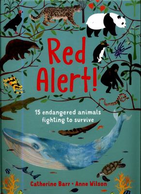 Red Alert!: 15 Endangered Animals Fighting to Survive