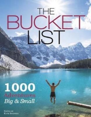 the bucket list 1000 adventures big & small
