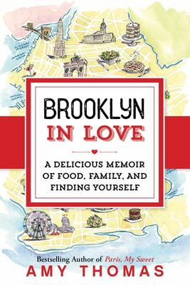 Brooklyn in Love["A Delicious Memoir of Food, Family, and Finding Yourself"]