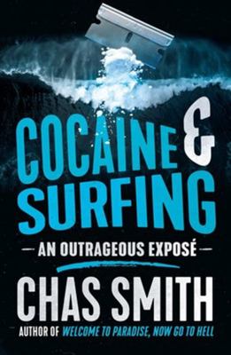 Cocaine and Surfing: An Outrageous Expose