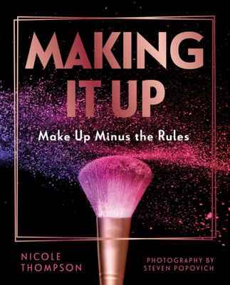 Making It Up: Makeup Minus the Rules