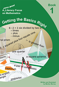 A Literacy Focus on Mathematics Book 1: Getting the Basics Right
