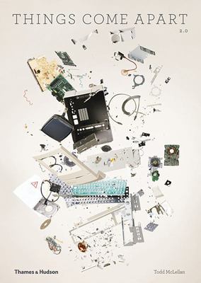 Things Come Apart - A Teardown Manual for Modern Living