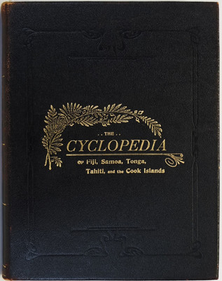 The Cyclopedia of Fiji Illustrated: A Complete Historical and Commercial Review of Fiji