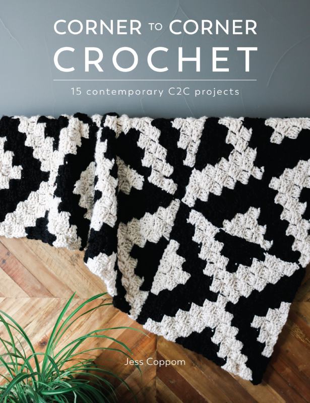 Corner to Corner Crochet 15 Contemporary C2C Projects