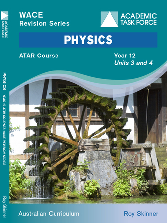 WACE Revision Series Physics ATAR Course Year 12 Units 3 & 4 - Old Edition