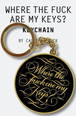 WHERE THE FUCK ARE MY KEYS? KEYCHAIN