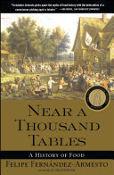 Near a Thousand Tables - A History of Food