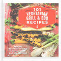 101 Vegetarian BBQ and Grill Recipes: Amazing Meat-Free recipes for Vegetarian and Vegan BBQ Food