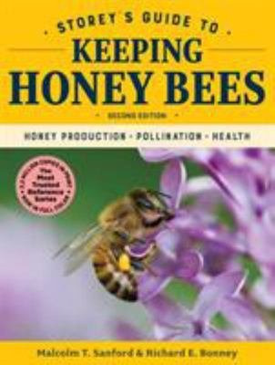 Storey's Guide to Keeping Honey Bees, 2nd Edition - Honey Production, Pollination, Bee Health