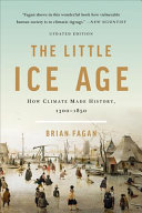 The Little Ice Age - How Climate Made History, 1300-1850