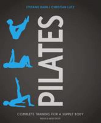 The Pilates Bible: The most comprehensive and accessible guide to pilates  ever