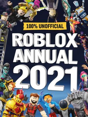 Roblox Annual 2021 By Daniel Lipscombe Escape Hatch Books - roblox events 2021